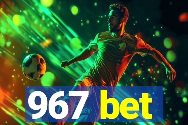 967 bet